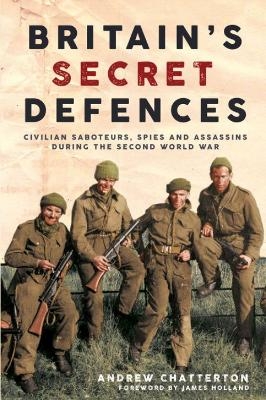 Britain's Secret Defences - Andrew Chatterton