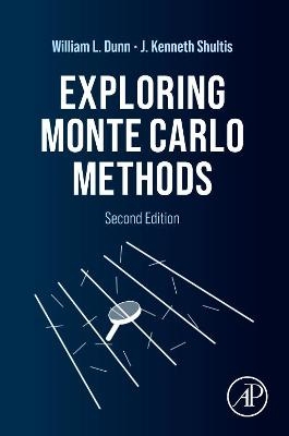 Exploring Monte Carlo Methods - William L. Dunn, J. Kenneth Shultis