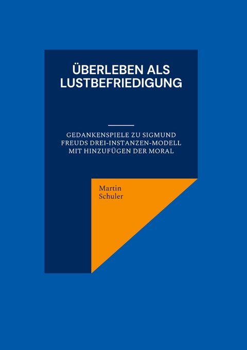 &Uuml;berleben als Lustbefriedigung - Martin Schuler