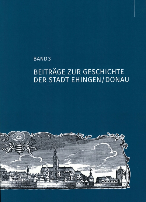 Beitr&auml;ge zur Geschichte der Stadt Ehingen/Donau