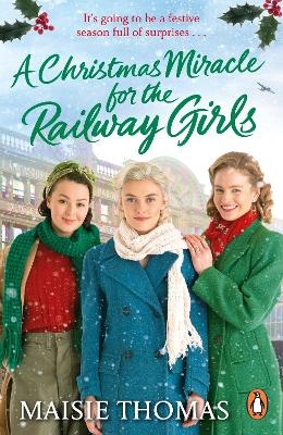 A Christmas Miracle for the Railway Girls - Maisie Thomas