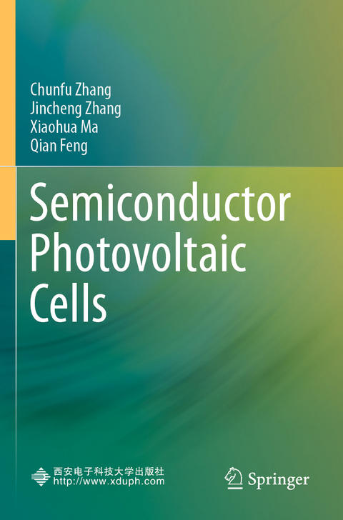 Semiconductor Photovoltaic Cells - Chunfu Zhang, Jincheng Zhang, Xiaohua Ma, Qian Feng