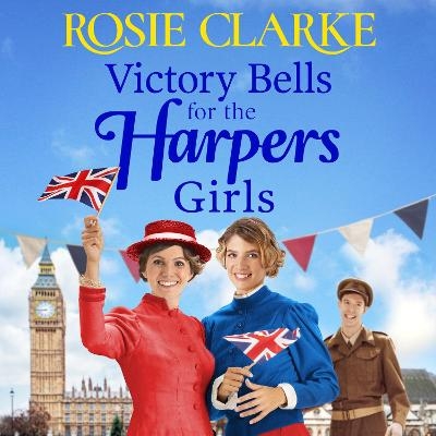 Victory Bells For The Harpers Girls - Rosie Clarke