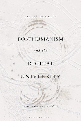 Posthumanism and the Digital University - Dr Lesley Gourlay