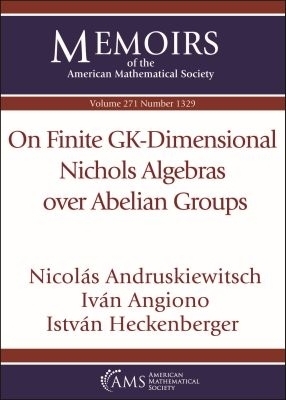 On Finite GK-Dimensional Nichols Algebras Over Abelian Groups - Nicolas Andruskiewitsch, Ivan Angiono, Istvan Heckenberger