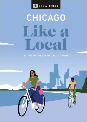 Chicago Like a Local - Amanda Finn, Meredith Paige Heil, Nicole Schnitzler