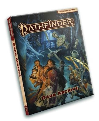 Pathfinder Dark Archive (P2) - James Case, Mikhail Rekun, Mark Seifter, Rigby Bendele, Logan Bonner