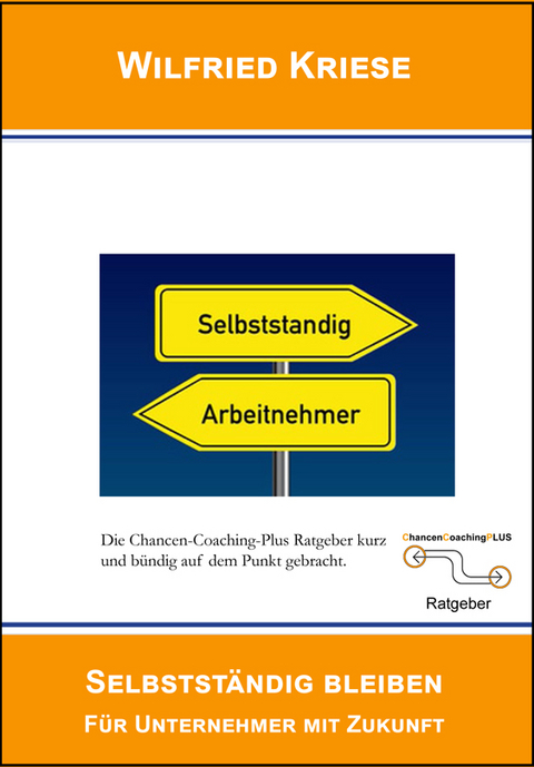 Selbstst&auml;ndig bleiben - Kriese Wilfried