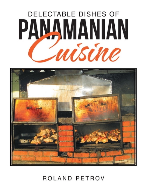Delectable Dishes of Panamanian Cuisine -  Roland Petrov