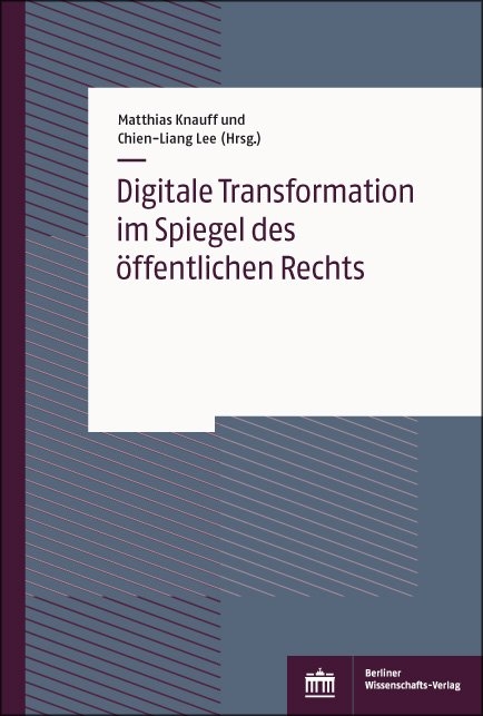 Digitale Transformation im Spiegel des &ouml;ffentlichen Rechts - 