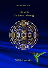 Und wenn die Sonne sich neigt... - Wilfried Neureiter