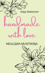 Handmade with love - neulojan muistikirja - Katja Makkonen