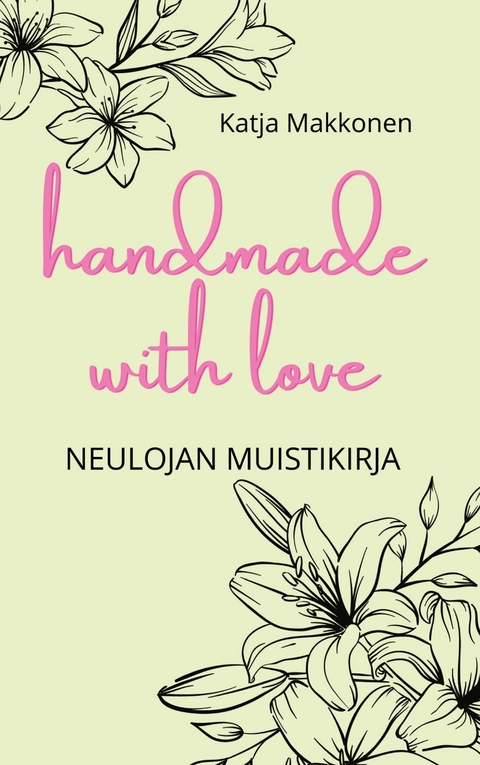 Handmade with love - neulojan muistikirja - Katja Makkonen