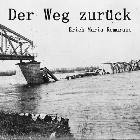 Der Weg zur&uuml;ck - Erich Maria Remarque
