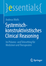 Systemisch-konstruktivistisches Clinical Reasoning - Andreas Wolfs