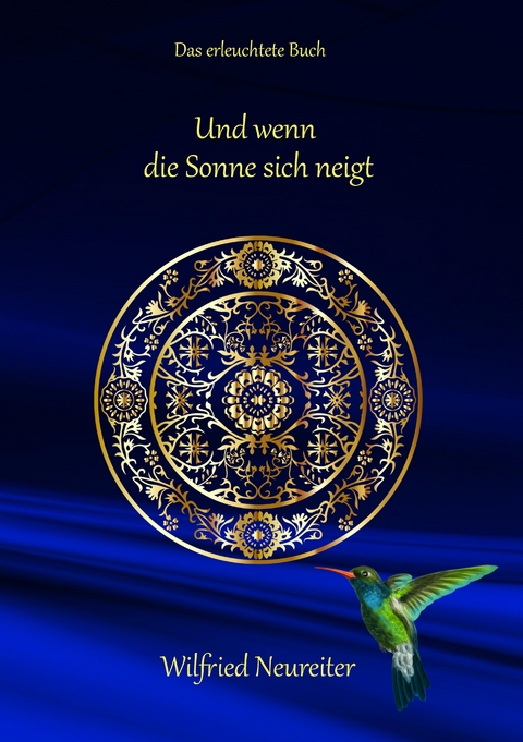 Und wenn die Sonne sich neigt... - Wilfried Neureiter