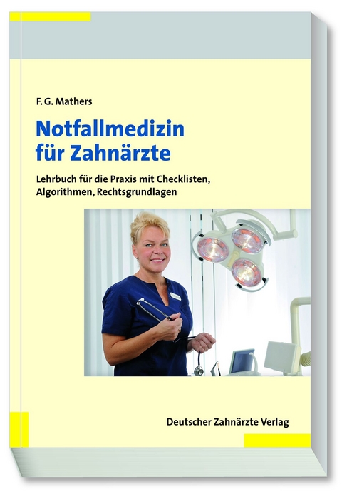 Notfallmedizin f&uuml;r Zahn&auml;rzte - Frank G. Mathers