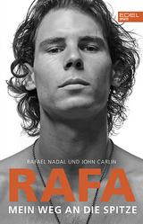Rafa &ndash; Mein Weg an die Spitze - Rafael Nadal, John Carlin