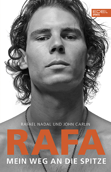 Rafa &ndash; Mein Weg an die Spitze - Rafael Nadal, John Carlin