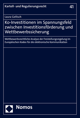 Ko-Investitionen im Spannungsfeld zwischen Investitionsf&ouml;rderung und Wettbewerbssicherung - Laura Gellisch