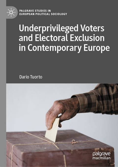 Underprivileged Voters and Electoral Exclusion in Contemporary Europe - Dario Tuorto