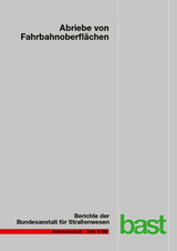 Abriebe von Fahrbahnoberfl&auml;chen - Ingo D&uuml;ring, Wolfram Schmidt, Knut Johannsen
