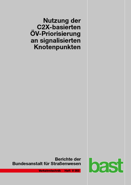 Nutzung der C2X-basierten &Ouml;V-Priorisierung an signalisierten Knotenpunkten - Matthias Gay, Jan Grimm, Thomas Otto, Ina Partzsch, David Partzsch, Florian Gierisch, Stefan L&ouml;we, Michael Sch&uuml;tze