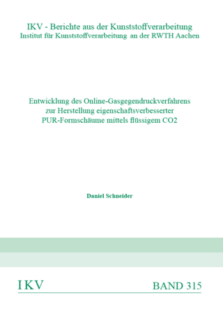 Entwicklung des Online-Gasgegendruckverfahrens zur Herstellung eigenschaftsverbesserter PUR-Formschäume mittels flüssigem CO2