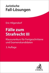 Fälle zum Strafrecht III - Eric Hilgendorf