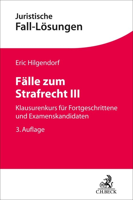 Fälle zum Strafrecht III - Eric Hilgendorf