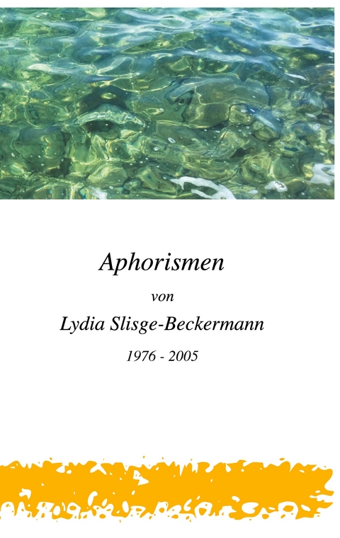 Aphorismen von Lydia Slisge-Beckermann - A.J.J. Vente