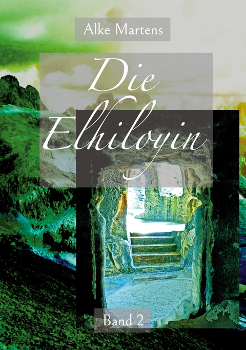Die Elhiloyin - Alke Martens