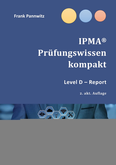 IPMA® Prüfungswissen kompakt - Frank Pannwitz