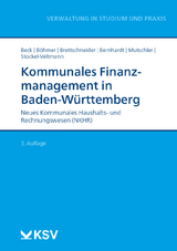 Kommunales Finanzmanagement in Baden-W&uuml;rttemberg - Uwe Beck, Roland B&ouml;hmer, Dieter Brettschneider, Horst Bernhardt, Klaus Mutschler, Christoph Stockel-Veltmann