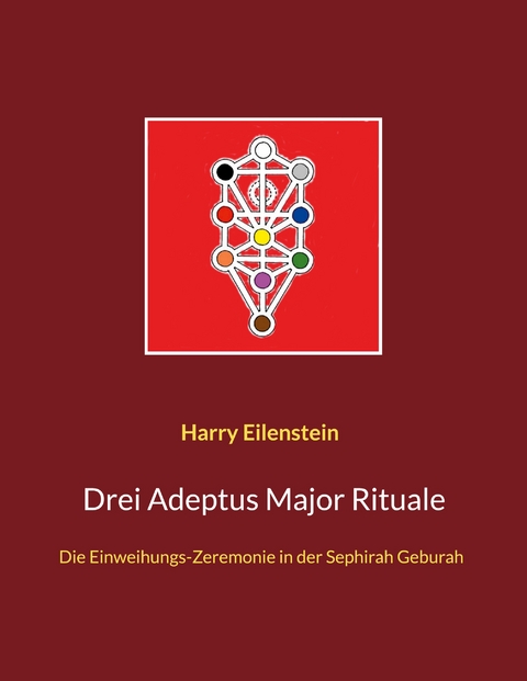 Drei Adeptus Major Rituale - Harry Eilenstein