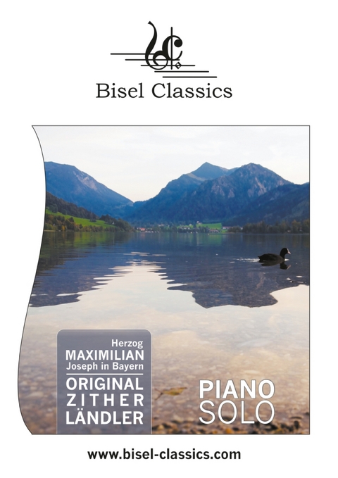 Original Zither L&auml;ndler f&uuml;r das Piano Forte - Maximilian Joseph Herzog in Bayern, Stephen Begley