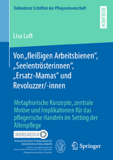 Von &bdquo;flei&szlig;igen Arbeitsbienen&ldquo;, &bdquo;Seelentr&ouml;sterinnen&ldquo;, &bdquo;Ersatz-Mamas&ldquo; und Revoluzzer/-innen - Lisa Luft
