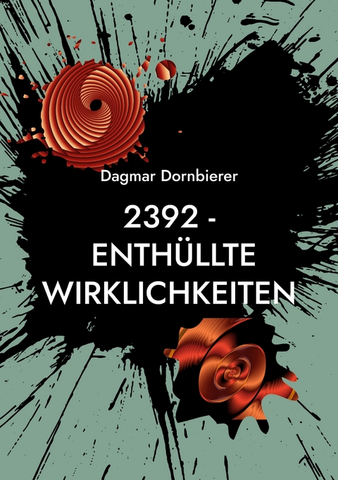 2392 - Enth&uuml;llte Wirklichkeiten - Dagmar Dornbierer