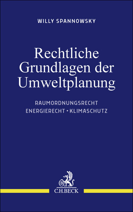 Rechtliche Grundlagen der Umweltplanung - Willy Spannowsky