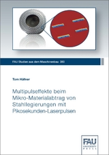 Multipulseffekte beim Mikro-Materialabtrag von Stahllegierungen mit Pikosekunden- Laserpulsen - Tom H&auml;fner