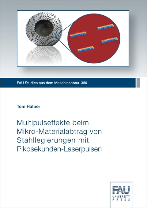Multipulseffekte beim Mikro-Materialabtrag von Stahllegierungen mit Pikosekunden- Laserpulsen - Tom H&auml;fner