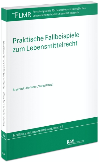 Praktische Fallbeispiele zum Lebensmittelrecht