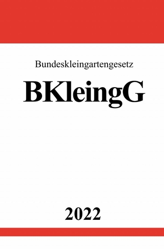 Bundeskleingartengesetz BKleingG 2022