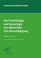 Zur Psychologie und Soziologie von Menschen mit H&ouml;rsch&auml;digung - Johannes Eitner