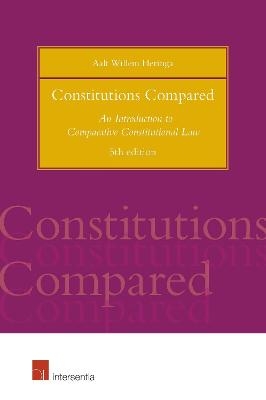 Constitutions Compared (5th Edition) - Aalt Willem Heringa