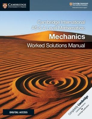 Cambridge International AS & A Level Mathematics Mechanics Worked Solutions Manual with Digital Access (2 Years) - Nick Hamshaw, Elaine Dorsett