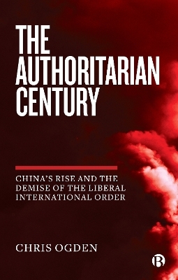 The Authoritarian Century - Chris Ogden