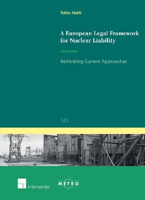 A European Legal Framework for Nuclear Liability - Tobias Heldt