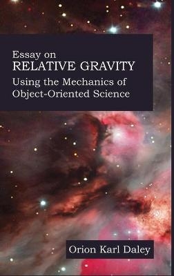 Essay on Relative Gravity - Orion Daley