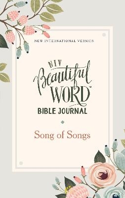 NIV, Beautiful Word Bible Journal, Song of Songs, Paperback, Comfort Print -  Zondervan